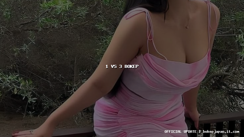 1 vs 3 bokep