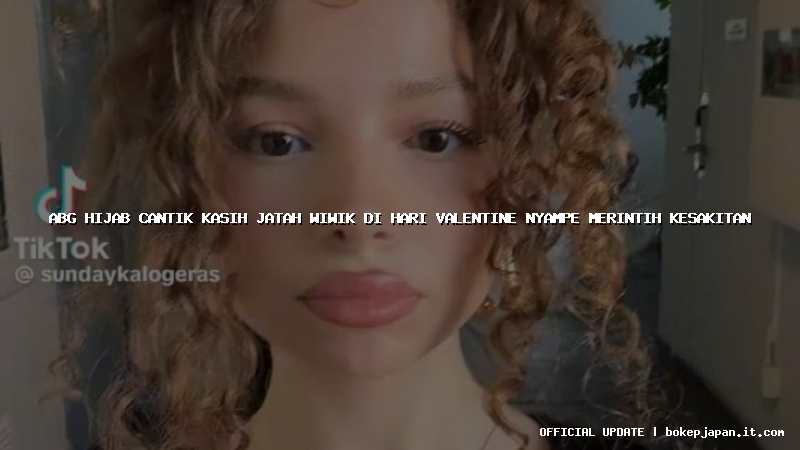 abg hijab cantik kasih jatah wiwik di hari valentine nyampe merintih kesakitan