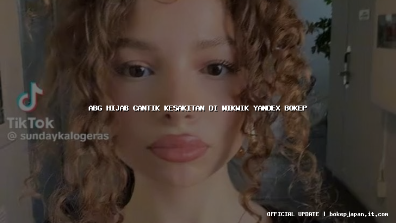 abg hijab cantik kesakitan di wikwik yandex bokep
