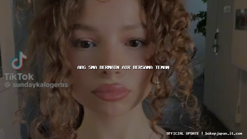 abg sma bermain air bersama teman