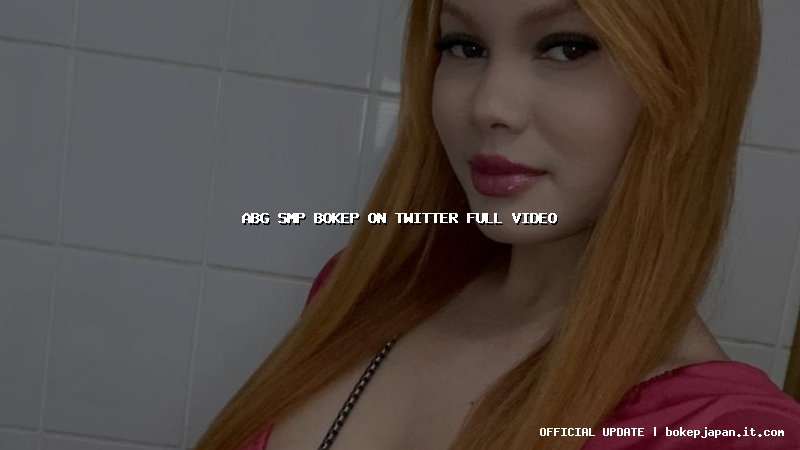 abg smp bokep on twitter full video abg smp bokep on twitter full video