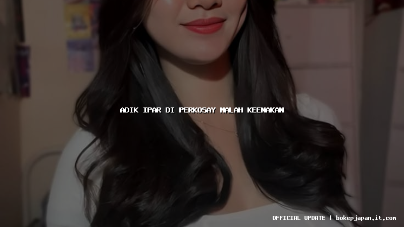 adik ipar di perkosay malah keenakan adik ipar di perkosay malah keenakan