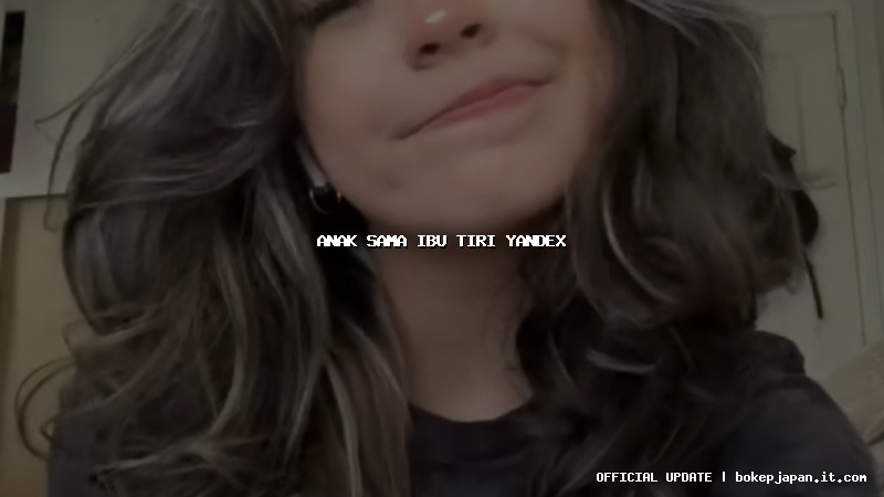 anak sama ibu tiri yandex anak sama ibu tiri yandex