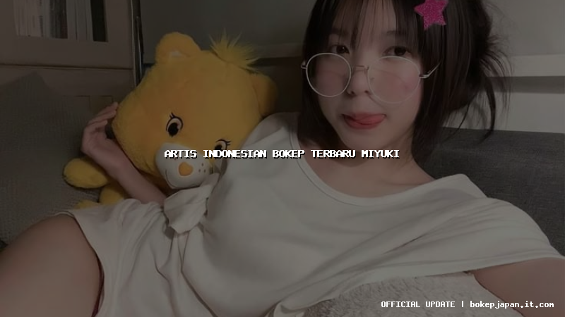 artis indonesian bokep terbaru miyuki artis indonesian bokep terbaru miyuki