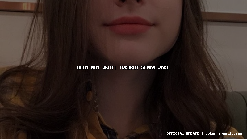 beby moy ukhti tokbrut senam jari