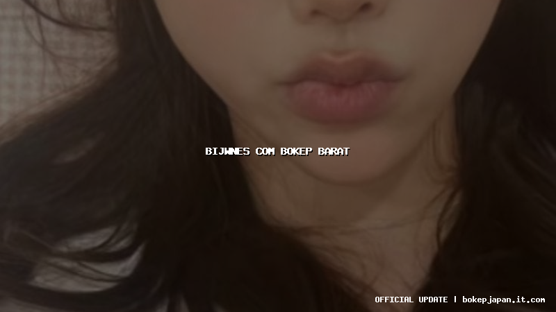 bijwnes com bokep barat bijwnes com bokep barat