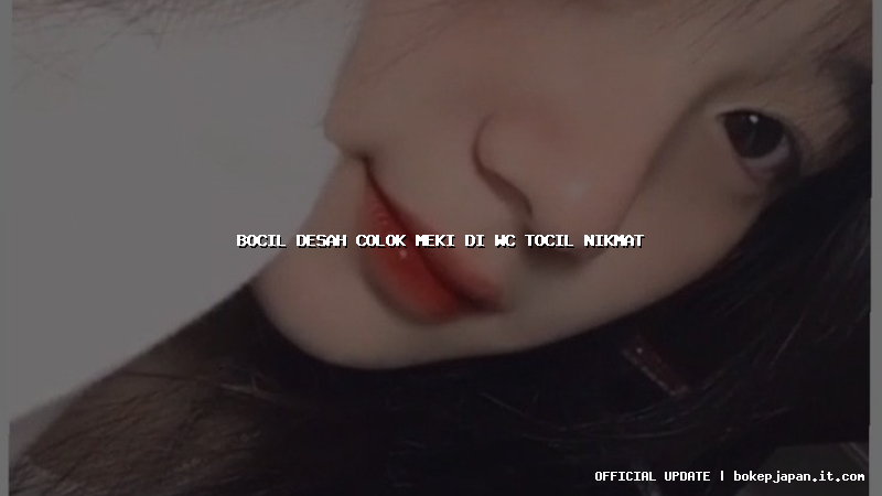 bocil desah colok meki di wc tocil nikmat