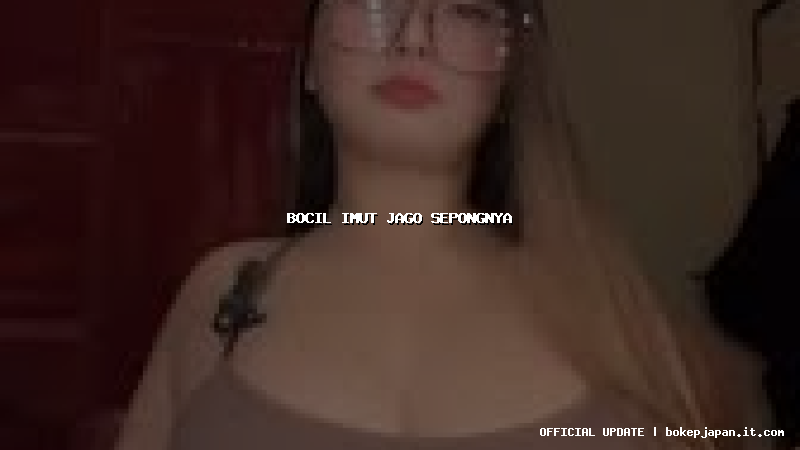 bocil imut jago sepongnya