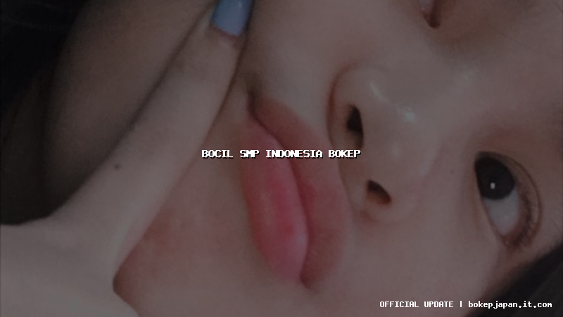 bocil smp indonesia bokep bocil smp indonesia bokep