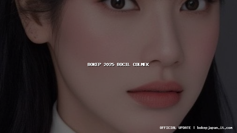 bokep 2025 bocil colmek bokep 2025 bocil colmek