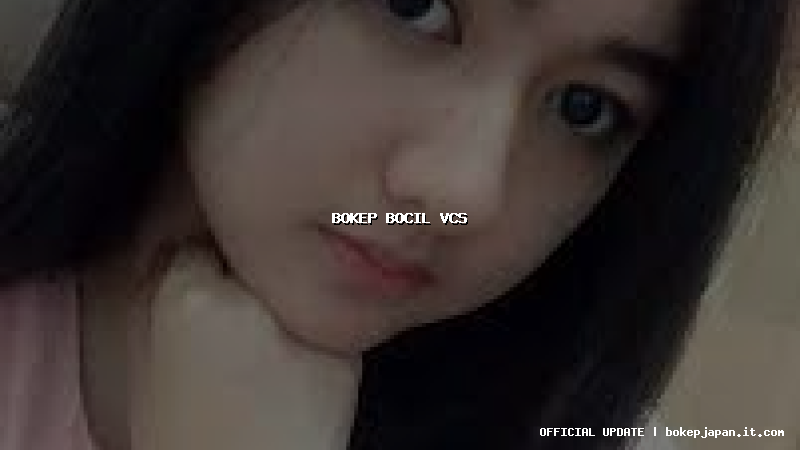 bokep bocil vcs