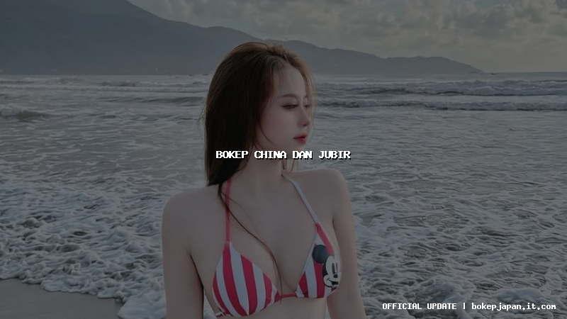 bokep china dan jubir bokep china dan jubir