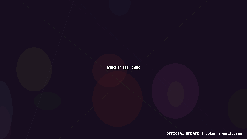 bokep di smk bokep di smk