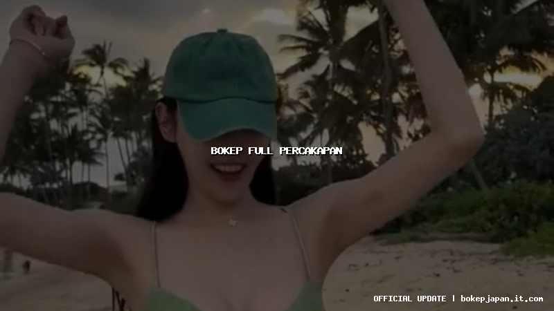 bokep full percakapan bokep full percakapan