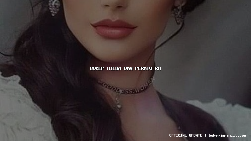 bokep hilda dan peratu rh