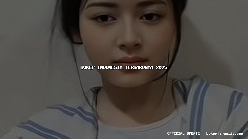 bokep indonesia terbarunya 2025