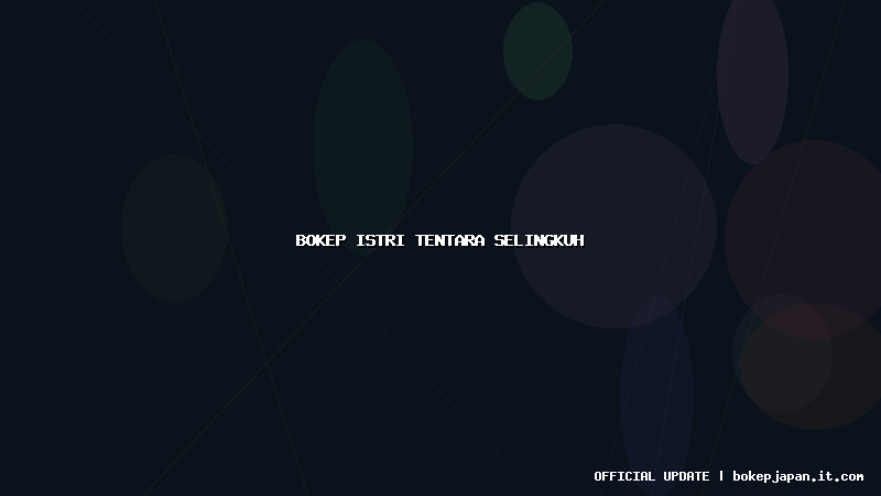 bokep istri tentara selingkuh