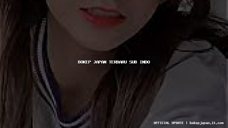 bokep japan terbaru sub indo bokep japan terbaru sub indo