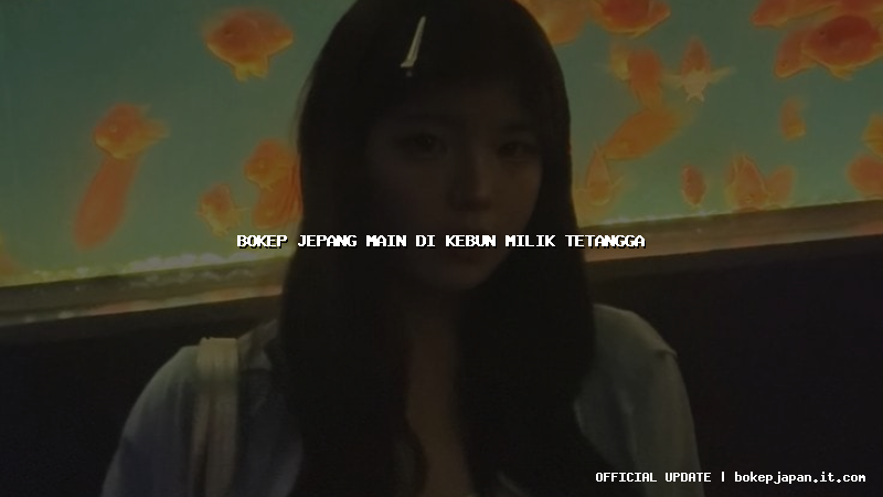 bokep jepang main di kebun milik tetangga