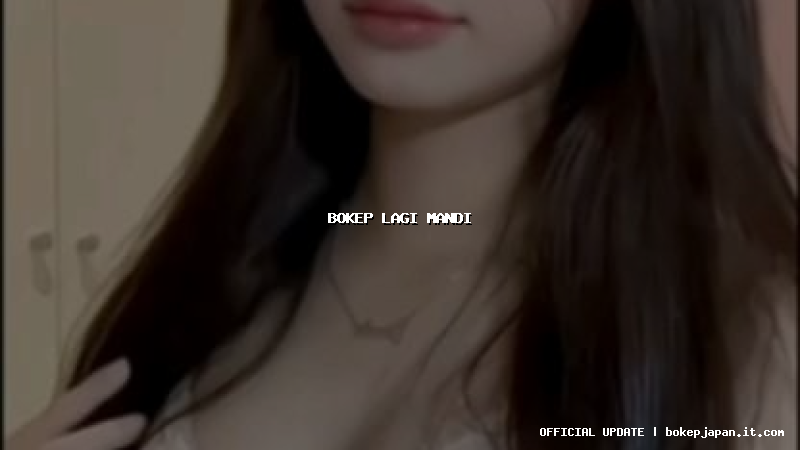 bokep lagi mandi bokep lagi mandi