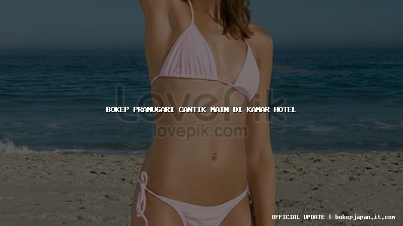 bokep pramugari cantik main di kamar hotel