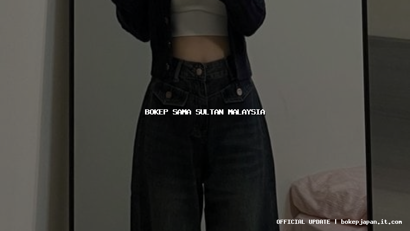 bokep sama sultan malaysia bokep sama sultan malaysia