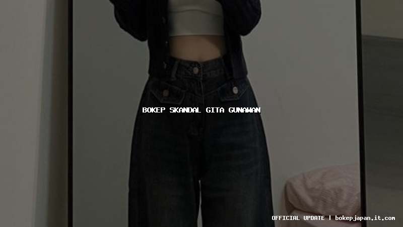 bokep skandal gita gunawan bokep skandal gita gunawan