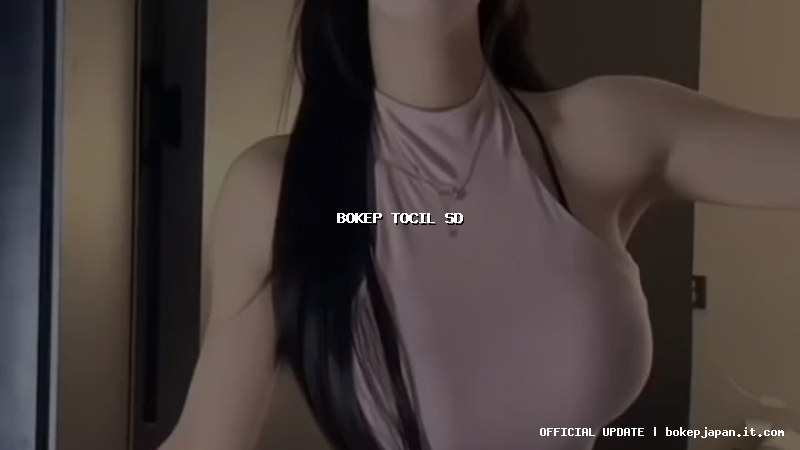 bokep tocil sd bokep tocil sd