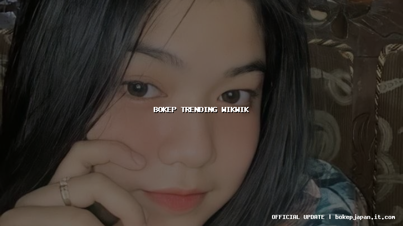 bokep trending wikwik bokep trending wikwik