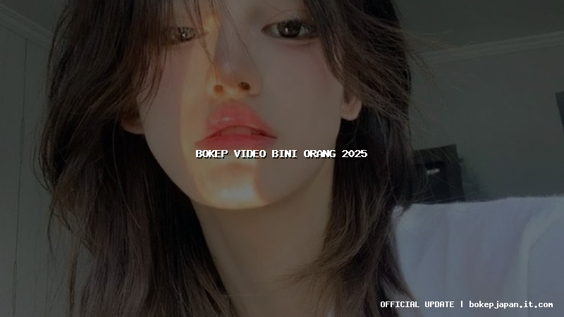bokep video bini orang 2025