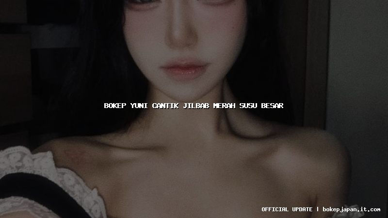 bokep yuni cantik jilbab merah susu besar