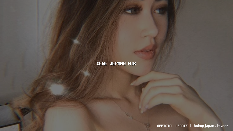cewe jepang wik cewe jepang wik