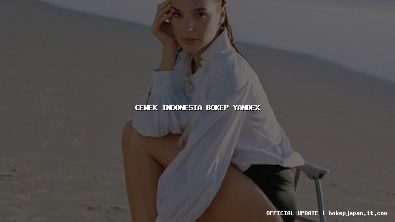 cewek indonesia bokep yandex