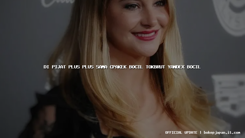 di pijat plus plus sama cpakek bocil tokbrut yandex bocil di pijat plus plus sama cpakek bocil tokbrut yandex bocil