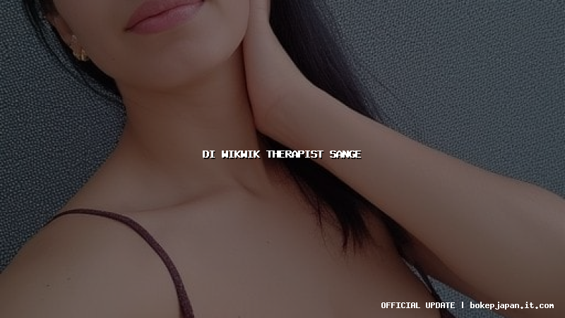 di wikwik therapist sange di wikwik therapist sange