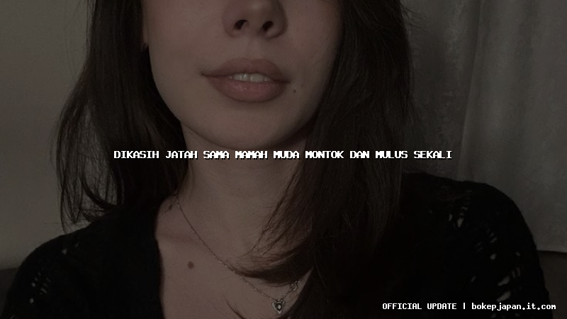 dikasih jatah sama mamah muda montok dan mulus sekali