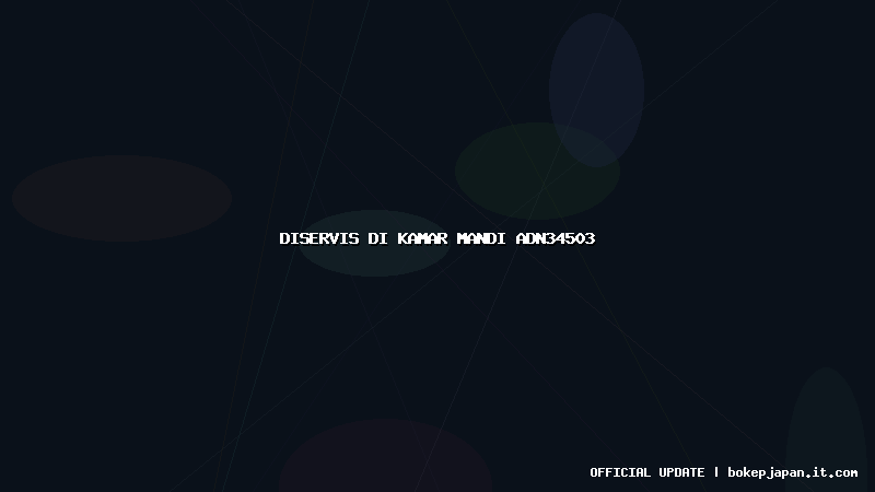 diservis di kamar mandi adn34503