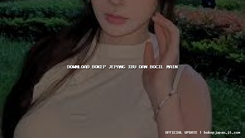 download bokep jepang ibu dan bocil main