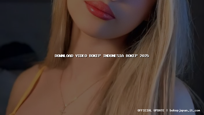 download video bokep indonesia bokep 2025