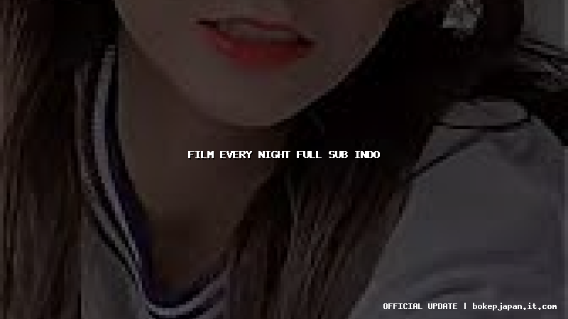film every night full sub indo