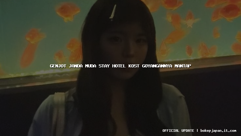 genjot janda muda stay hotel kost goyangannya mantap