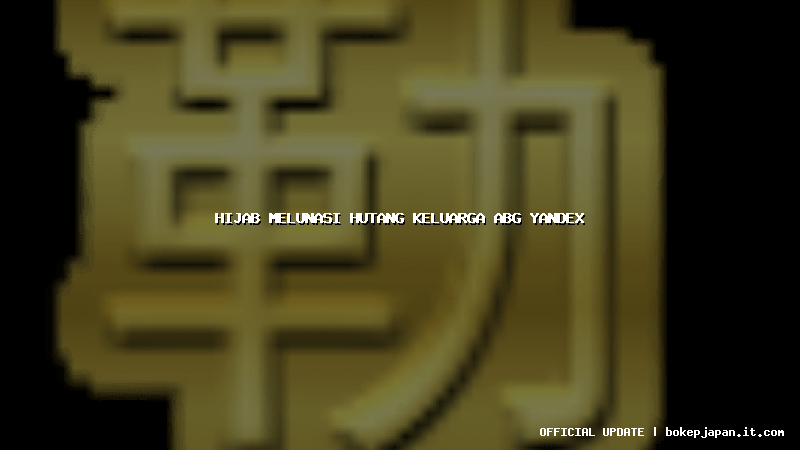 hijab melunasi hutang keluarga abg yandex
