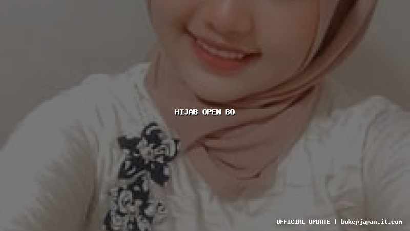 hijab open bo hijab open bo
