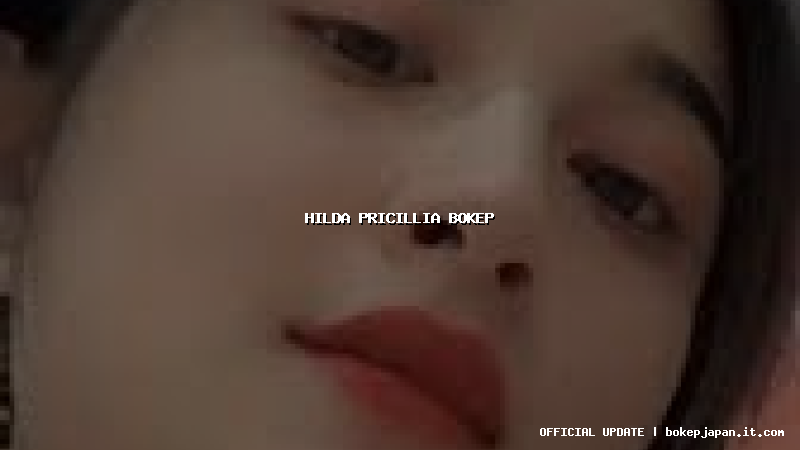 hilda pricillia bokep hilda pricillia bokep