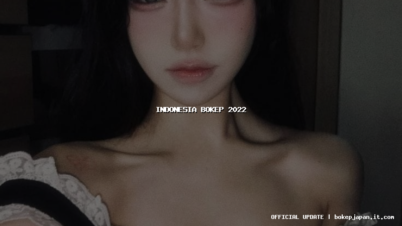 indonesia bokep 2022 indonesia bokep 2022