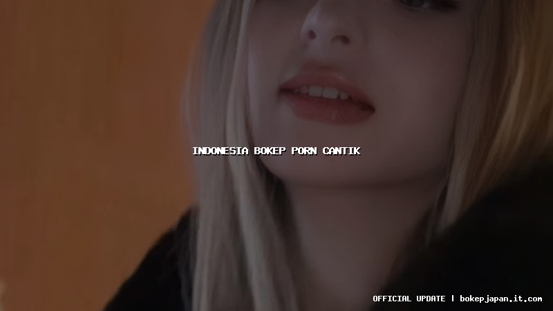 indonesia bokep porn cantik