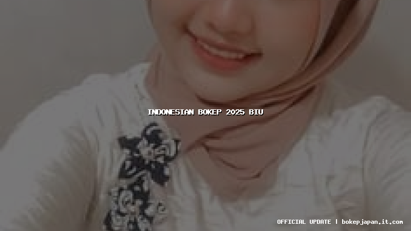 indonesian bokep 2025 biu