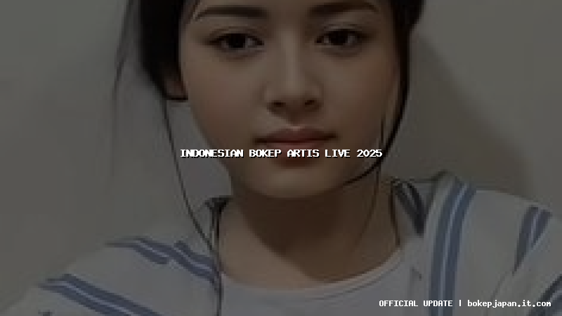 indonesian bokep artis live 2025 indonesian bokep artis live 2025