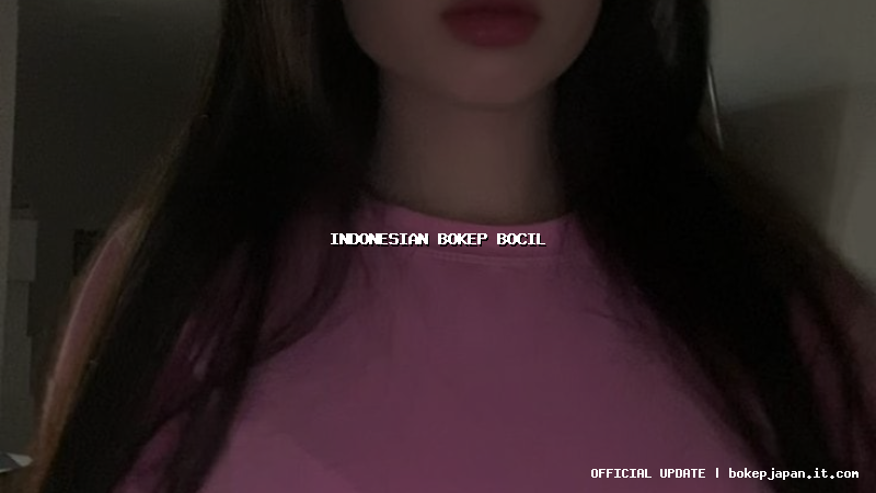 indonesian bokep bocil indonesian bokep bocil