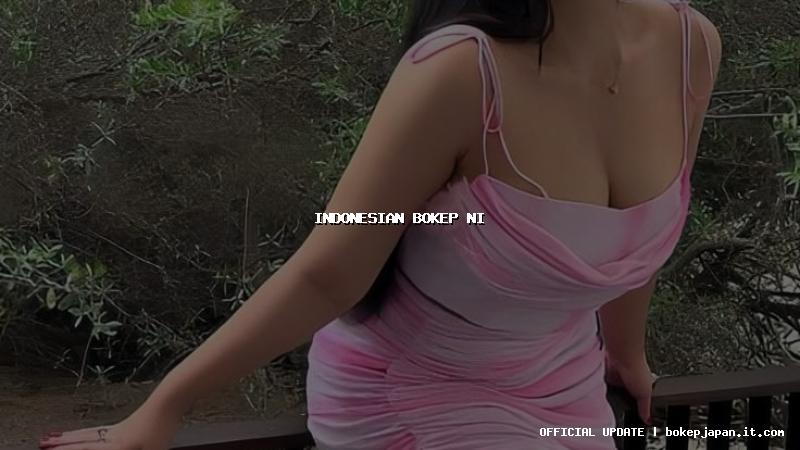 indonesian bokep ni indonesian bokep ni